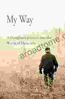 My Way: A Daughter S Journey Into The World Of Dementia