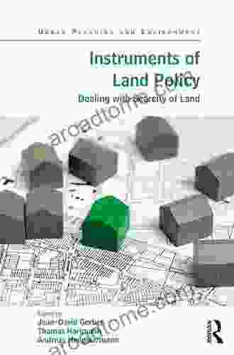 Instruments Of Land Policy: Dealing With Scarcity Of Land (Urban Planning And Environment)