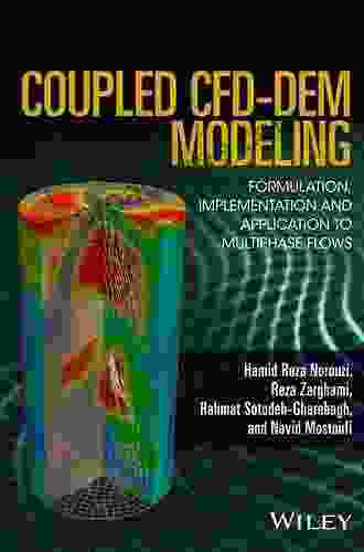 Coupled CFD DEM Modeling: Formulation Implementation and Application to Multiphase Flows