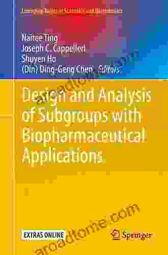 Design And Analysis Of Subgroups With Biopharmaceutical Applications (Emerging Topics In Statistics And Biostatistics)