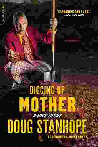 Digging Up Mother: A Love Story