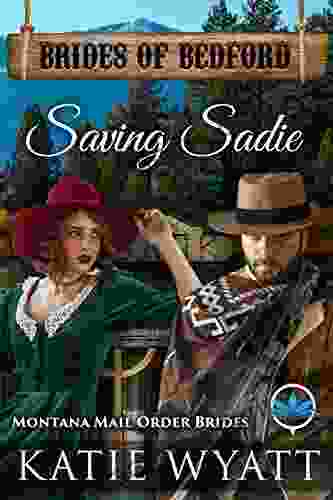 Saving Sadie: Montana Mail Order Brides (Brides of Bedford 10)