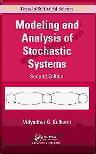 Modeling And Analysis Of Stochastic Systems (Chapman Hall/CRC Texts In Statistical Science)