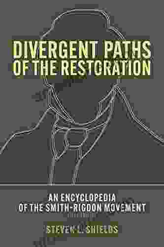 Divergent Paths Of The Restoration: An Encyclopedia Of The Smith Rigdon Movement