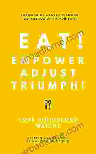 EAT Empower Adjust Triumph : Lose Ridiculous Weight