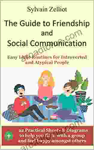 The Guide to Friendship and Social Communication: Easy Little Routines for Introverted and Atypical People Social skills sheets