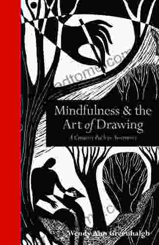 Mindfulness The Art Of Drawing: A Creative Path To Awareness