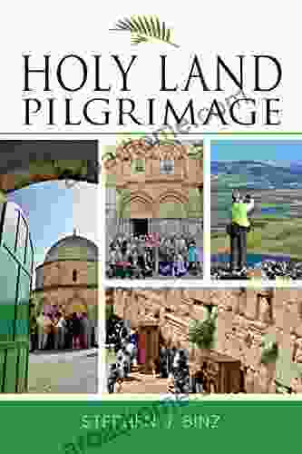 Holy Land Pilgrimage Stephen J Binz