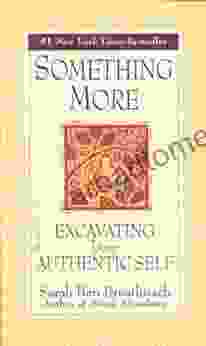 Something More: Excavating Your Authentic Self