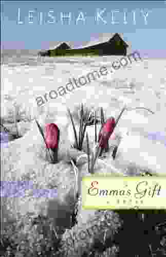 Emma S Gift: A Novel Leisha Kelly