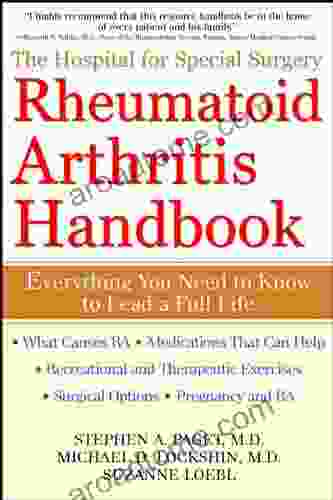 The Hospital for Special Surgery Rheumatoid Arthritis Handbook: Everything You Need to Know