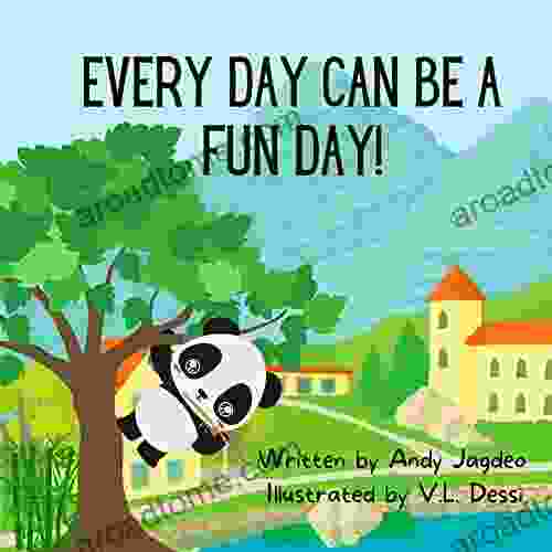 Every Day Can Be A Fun Day : Bright and colorful educational picture to teach young children about the days of the week with a very happy Panda Bear along with his friends and family