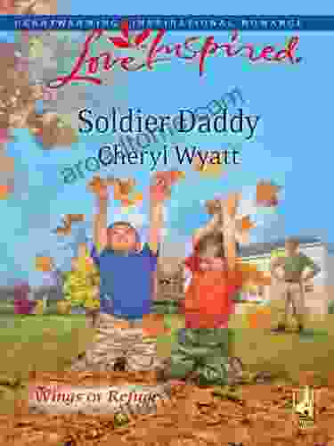 Soldier Daddy: A Fresh Start Family Romance (Wings Of Refuge 5)