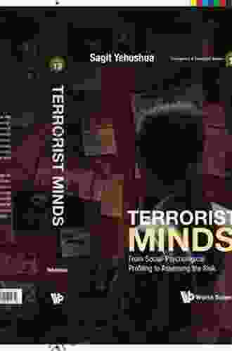 Terrorist Minds: From Social psychological Profiling To Assessing The Risk (Insurgency And Terrorism 13)