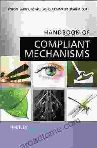 Handbook Of Compliant Mechanisms Larry L Howell