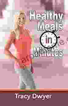 Healthy Meals in Minutes Tracy Dwyer