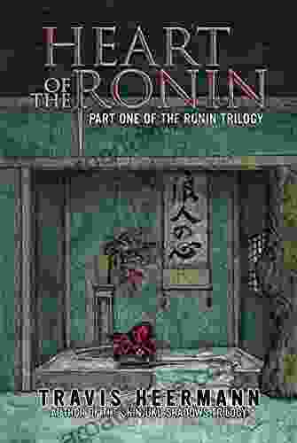 Heart Of The Ronin: A Historical Fantasy Adventure (The Ronin Trilogy 1)