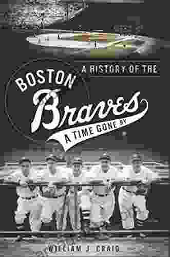 A History Of The Boston Braves: A Time Gone By (Sports)