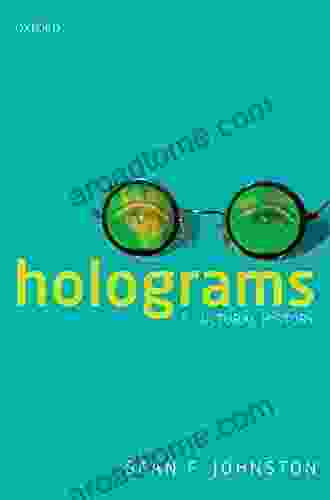 Holograms: A Cultural History Sean F Johnston