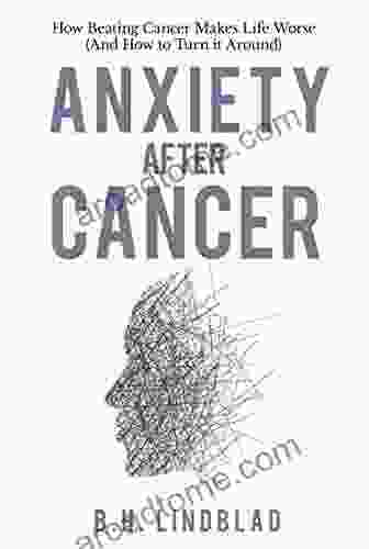Anxiety After Cancer: How Beating Cancer Makes Life Worse (And How To Turn It Around)