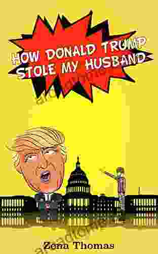 How Donald Trump Stole My Husband