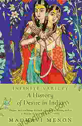 Infinite Variety: A History Of Desire In India