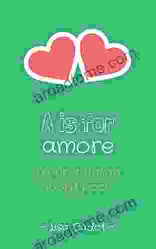 A Is For Amore: My First Italian Word (A IS FOR Word For Children To Learn Languages)