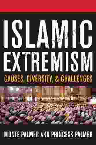 Islamic Extremism: Causes Diversity and Challenges