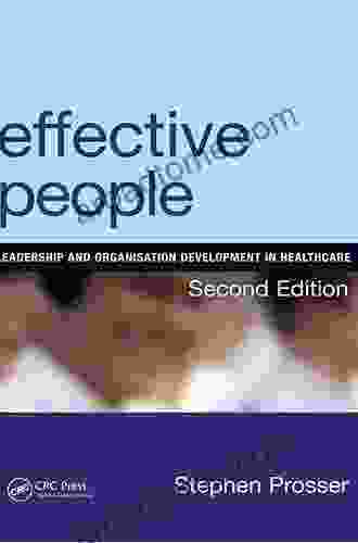 Effective People: Leadership And Organisation Development In Healthcare Second Edition