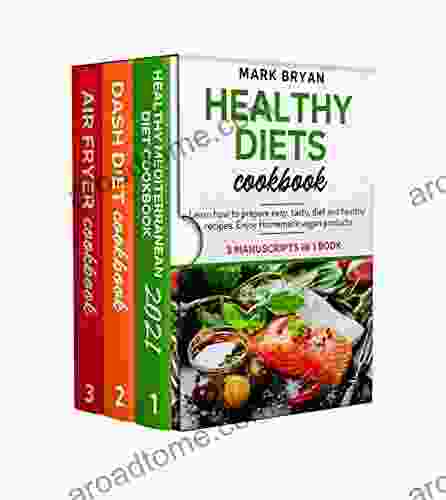 Healthy Diets Cookbook: Learn How To Prepare Easy Tasty Diet And Healthy Recipes Enjoy Homemade Vegan Products