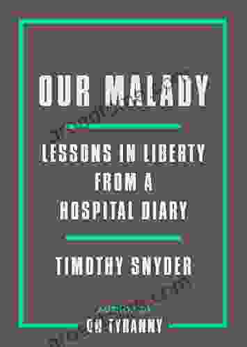 Our Malady: Lessons in Liberty from a Hospital Diary