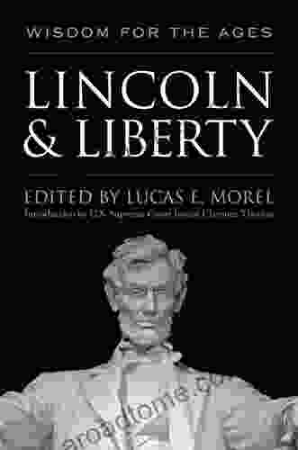 Lincoln Liberty: Wisdom For The Ages