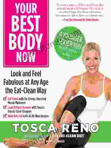 Your Best Body Now: Look And Feel Fabulous At Any Age The Eat Clean Way