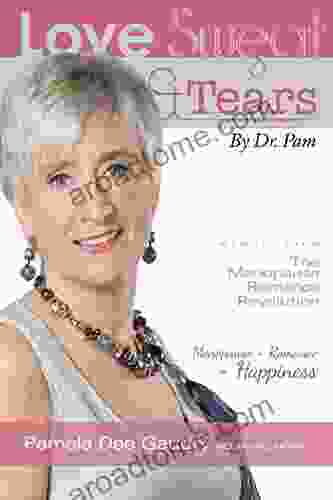 Love Sweat and Tears: The Menopause Romance Revolution (Pamela Dee Gaudry)