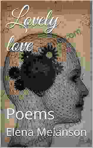 Lovely Love: Poems Elena Melanson