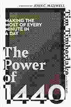 The Power Of 1440: Making The Most Of Every Minute In A Day