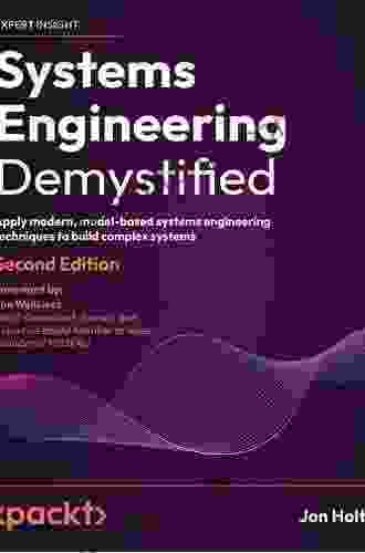 Systems Engineering Demystified: A Practitioner S Handbook For Developing Complex Systems Using A Model Based Approach