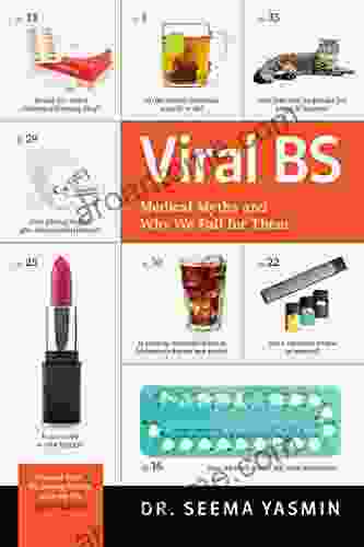 Viral BS: Medical Myths And Why We Fall For Them