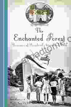 The Enchanted Forest: Memories Of Maryland S Storybook Park (Landmarks)