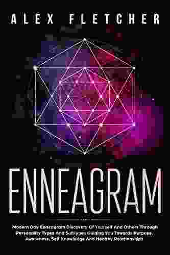Enneagram: Modern Day Enneagram Discovery Of Yourself And Others Through Personality Types And Subtypes Guiding You Towards Purpose Awareness Self Knowledge Purpose Self Help And Spirituality 2)