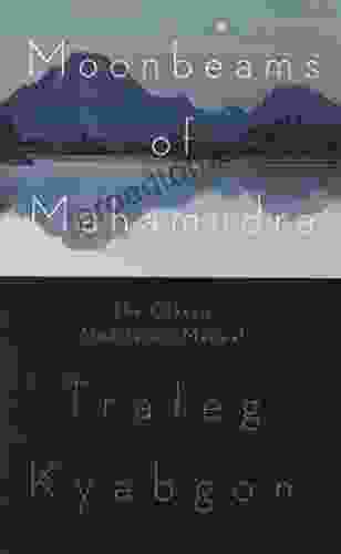 Moonbeams Of Mahamudra: The Classic Meditation Manual