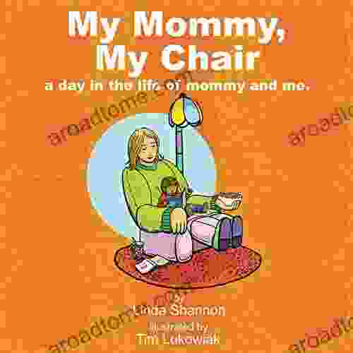 My Mommy My Chair: A Day in The Life of Mommy Me