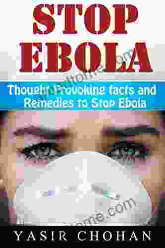 Stop Ebola: Natural Ways To Cure Ebola Ebola History Ebola Symptoms Ebola Outbreaks An Ebola Facts