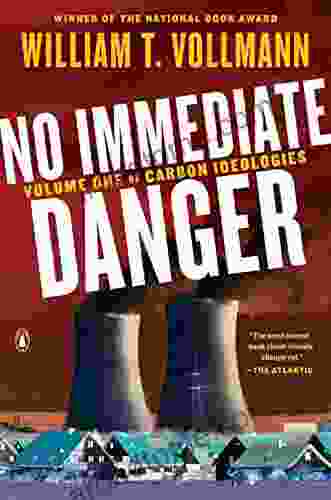 No Immediate Danger: Volume One of Carbon Ideologies