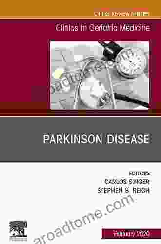 Parkinson Disease An Issue Of Clinics In Geriatric Medicine E (The Clinics: Internal Medicine 36)