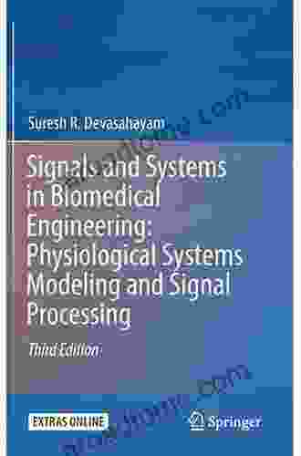 Signals And Systems In Biomedical Engineering: Physiological Systems Modeling And Signal Processing