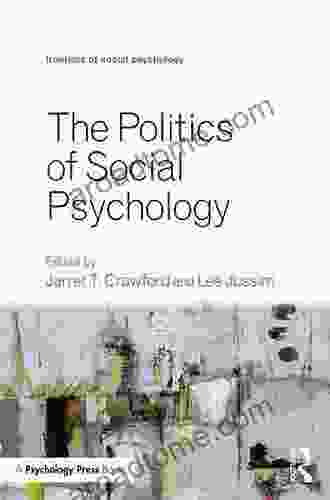 Politics Of Social Psychology (Frontiers Of Social Psychology)