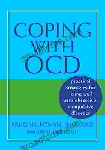 Coping with OCD: Practical Strategies for Living Well with Obsessive Compulsive Disorder