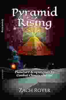 Pyramid Rising: Planetary Acupuncture To Combat Climate Change