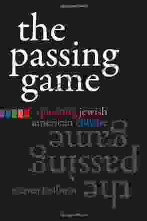 The Passing Game: Queering Jewish American Culture (Judaic Traditions In Literature Music And Art) (Judaic Traditions In Literature Music And Art)